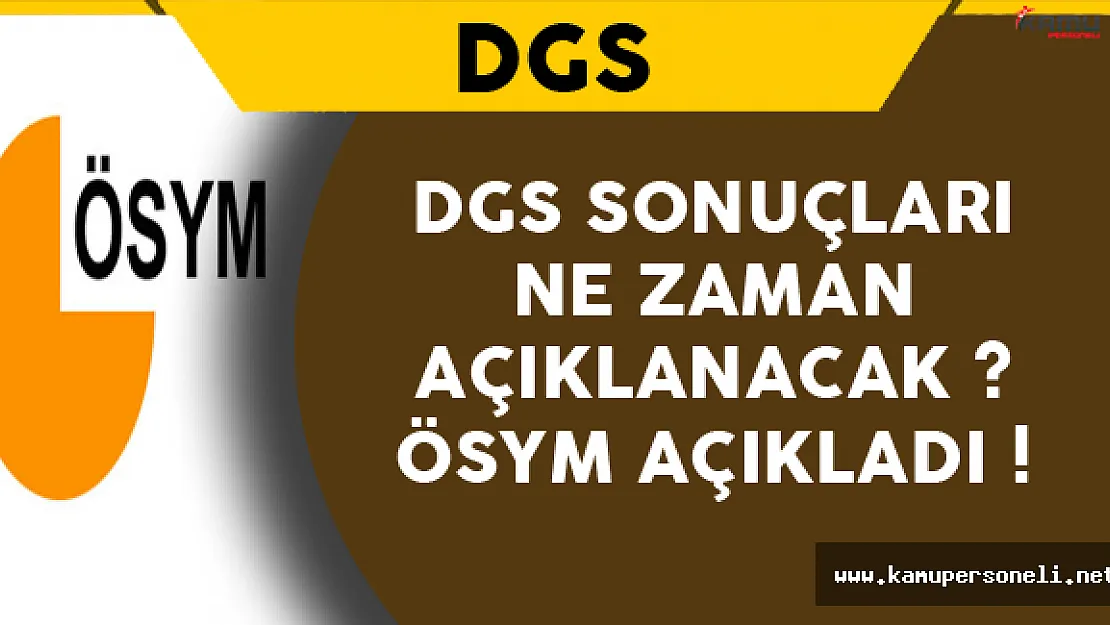 ÖSYM Açıkladı ! DGS Sınavları Ne Zaman Açıklanacak?