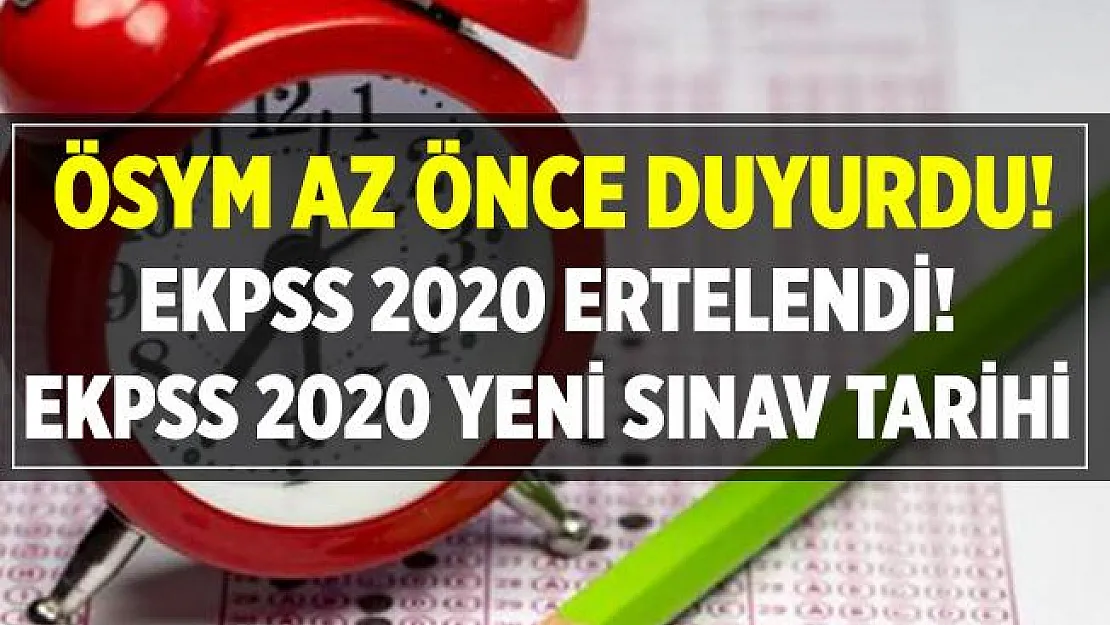 ÖSYM az önce açıkladı! EKPSS 2020 ertelendi! Yeni sınav tarihi ne zaman?