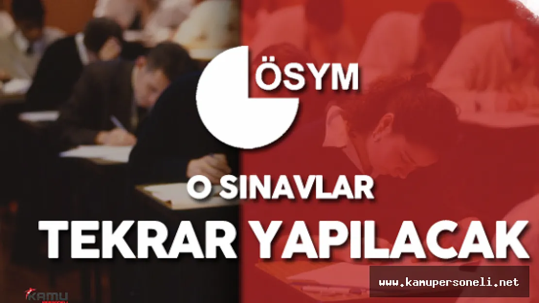 ÖSYM Çalışmalara Başladı O Sınavları Tekrar Yapacak