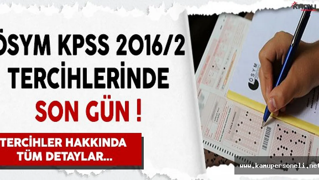 ÖSYM KPSS 2016/2 Tercihlerinde Son Gün