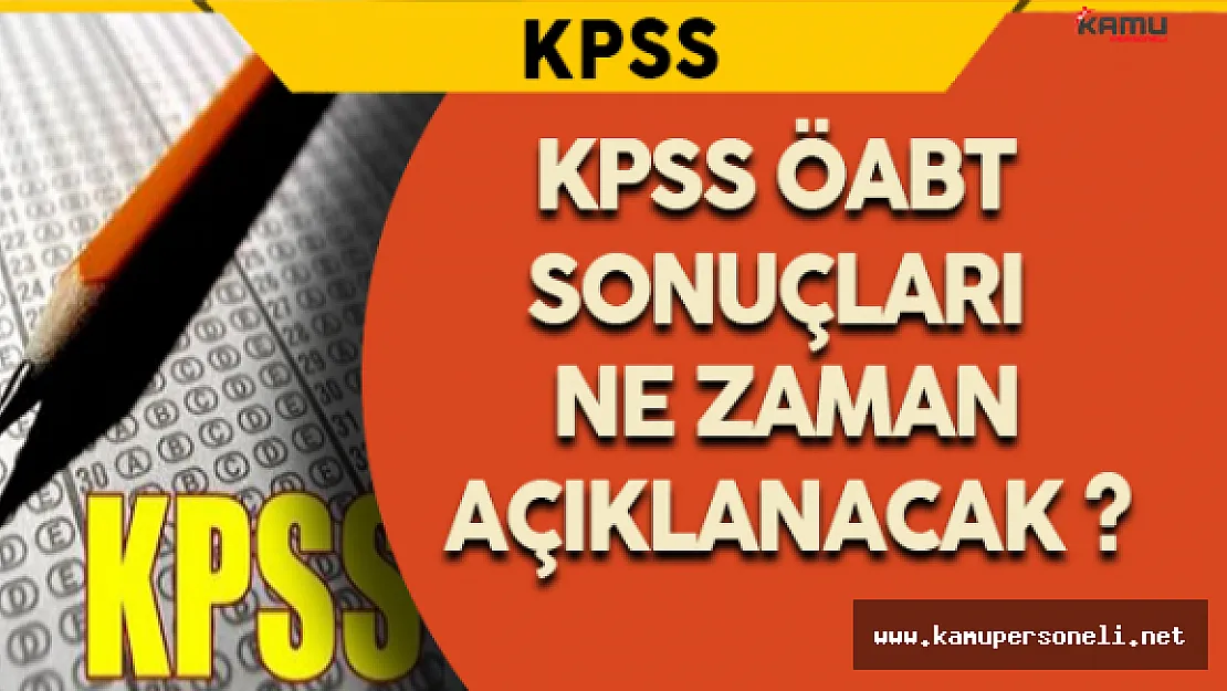 ÖSYM, ÖABT Sonuçlarını Açıklamak İçin Neyi Bekliyor?
