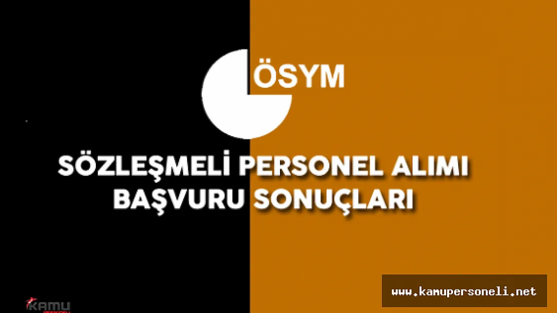 ÖSYM Sözleşmeli Personel Alımı Başvuru Sonuçları