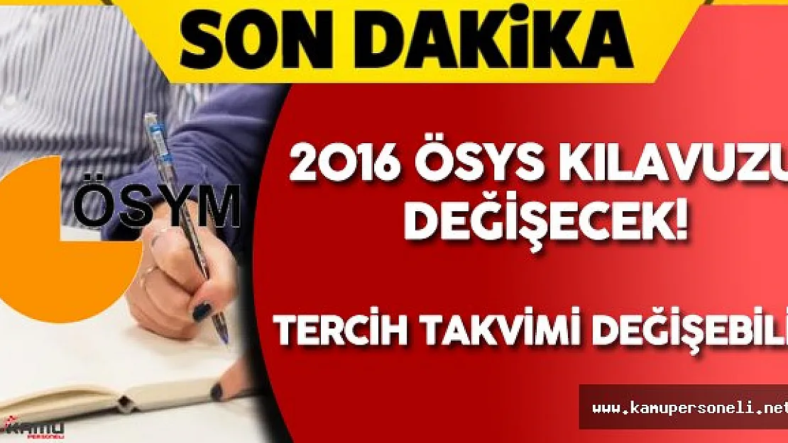 ÖSYM Tarafından 2016 ÖSYS Kılavuzu Değişecek - Üniversite Tercih Süresi Uzatılabilir!