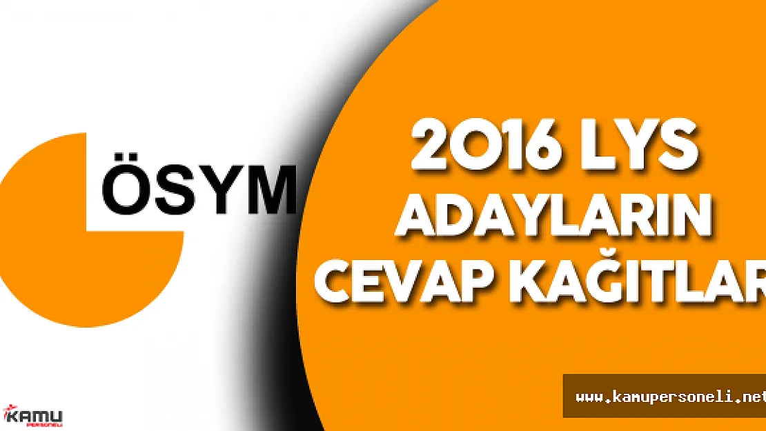 ÖSYM'den 2016 LYS Cevap Kağıtlarının Görüntülenmesi Duyurusu !