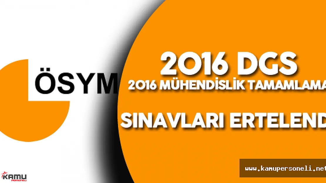 ÖSYM'den DGS ve Mühendislik Tamamlama Sınav Tarihleri Hakkında Önemli Duyuru ! DGS Ertelendi