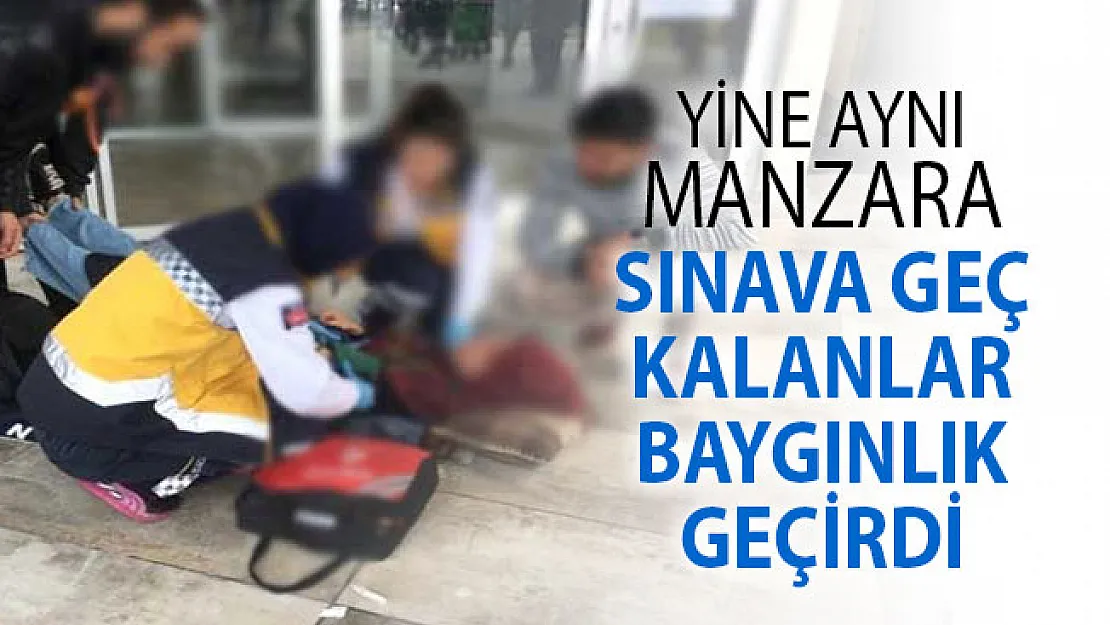 ÖSYM'nin Uyarıları İşe Yaramadı ! Sınav Salonuna Alınmayan Aday Baygınlık Geçirdi