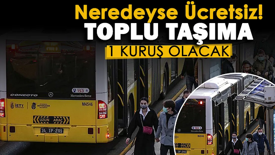 Otobüs, metro toplu taşıma kullananlara müjde! Neredeyse tamamen ücretsiz oluyor: 1 kuruş ödeyeceksiniz