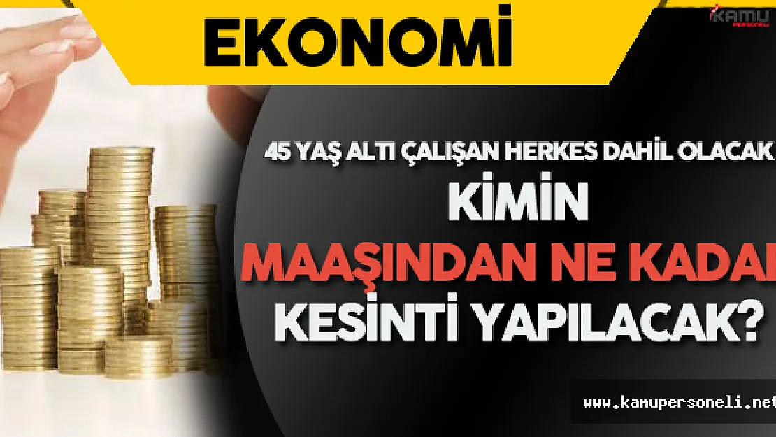 Otomatik BES ile Kimin Maaşından Ne Kadar Kesinti Olacak?