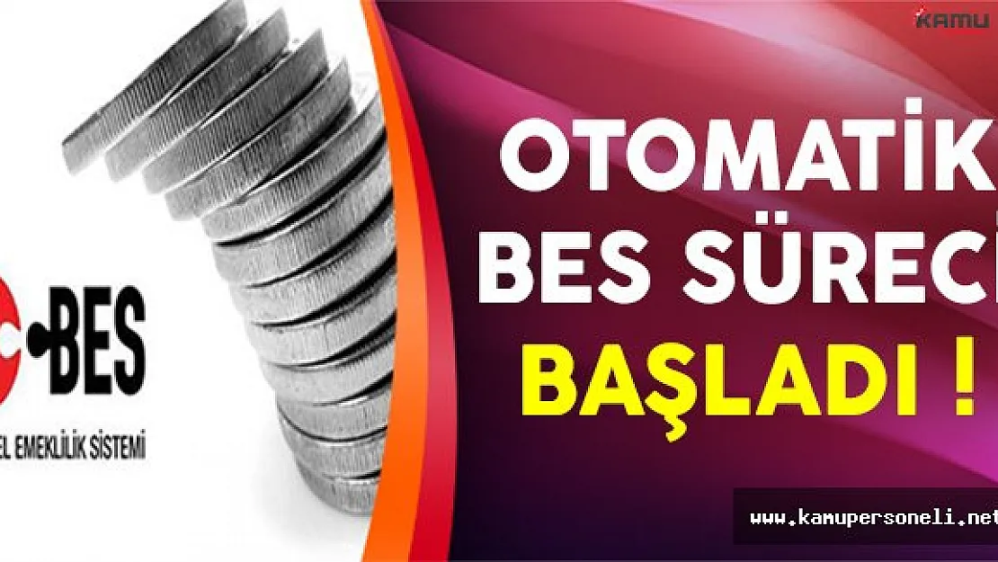 Otomatik Bireysel Emeklilik Sistemi (BES) Hakkında Süreç Başladı