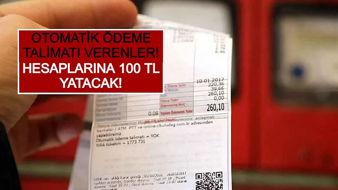 Otomatik Ödeme Talimatı Verenler! Hesaplarına 100 TL Yatacak!