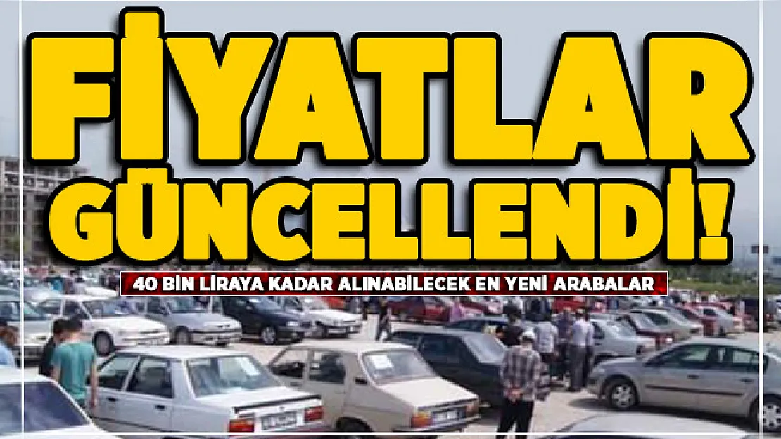 Otomobil fiyatları güncellendi! 40 bin liraya kadar alınabilecek en yeni arabalar