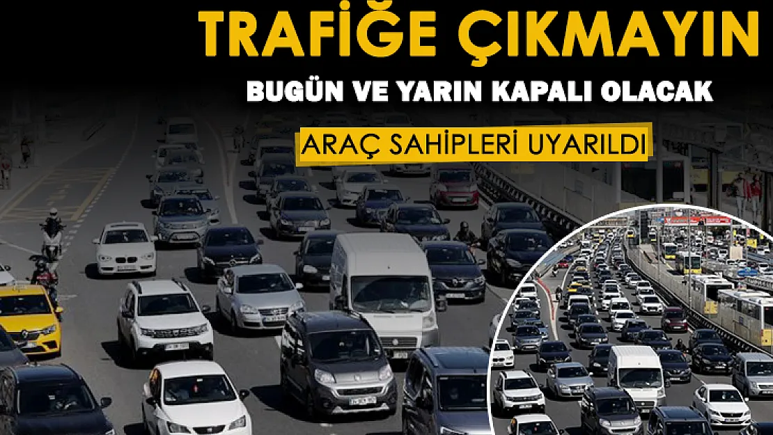 Otomobil sahipleri trafiğe çıkmasın! Çok önemli uyarı yapıldı: Kapalı olacak