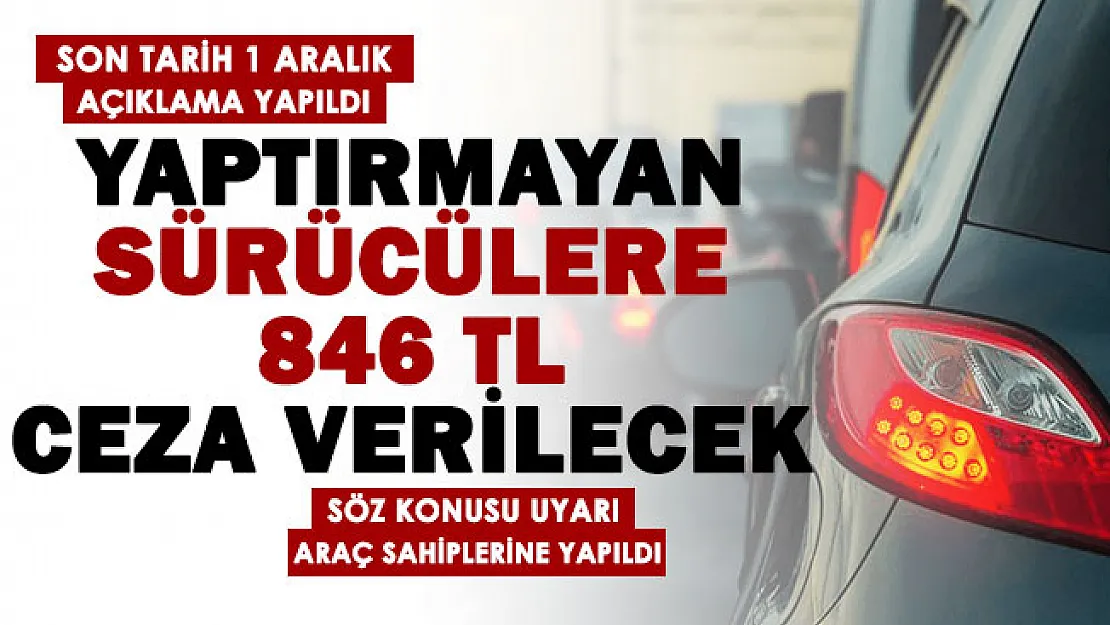 Otomobil sahiplerine uyarı yapıldı: Son tarih 1 Aralık! Yaptırmayan 846 TL para cezası ödeyecek