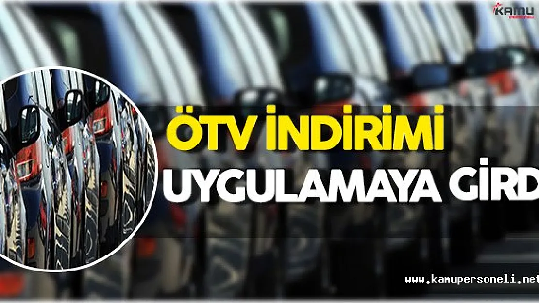Otomobillere ÖTV İndirimi Uygulamaya Koyuldu