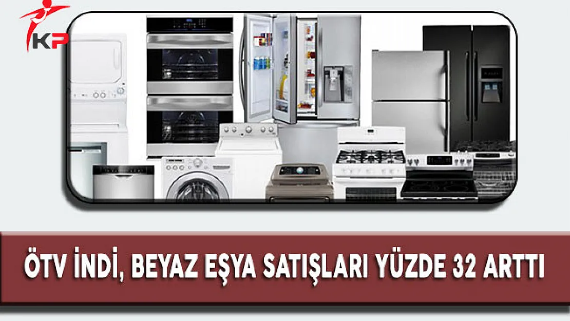 ÖTV İndi, Beyaz Eşya Satışları Yüzde 32 Arttı