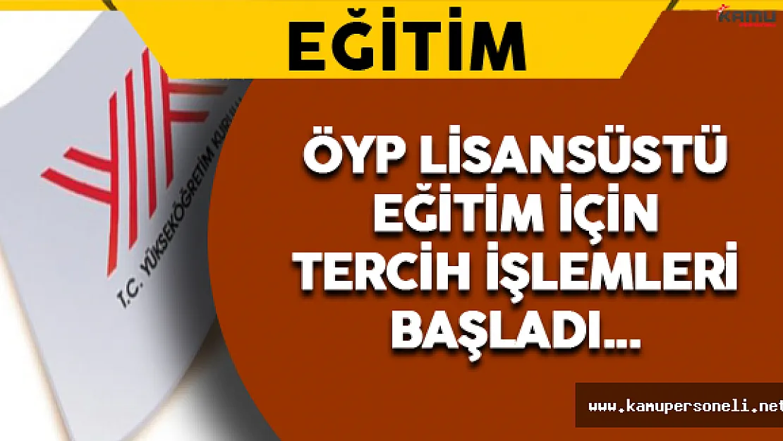 ÖYP Lisansüstü Eğitim Tercihleri Başladı !
