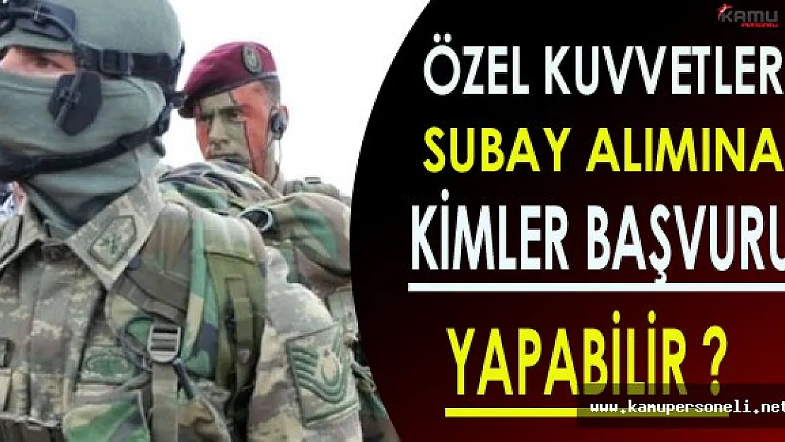 Özel Kuvvetler Bordo Bereli Subay Alımına Kimler Başvuru Yapabilir ? ( Başvurular Devam Ediyor )