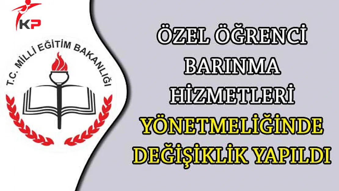 Özel Öğrenci Barınma Hizmetleri Yönetmeliğinde Değişiklik Yapıldı