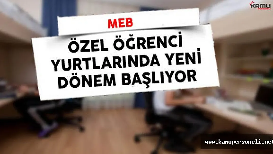 Özel Öğrenci Yurtlarında Yeni Dönem Başlıyor