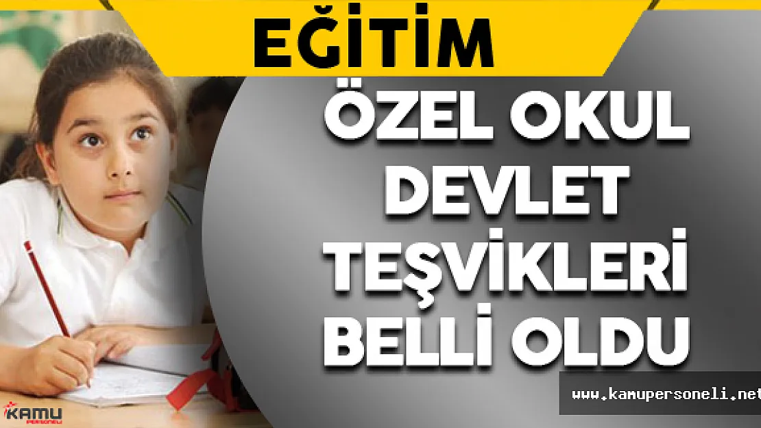 Özel Okul Devlet Teşvikleri Belli Oldu
