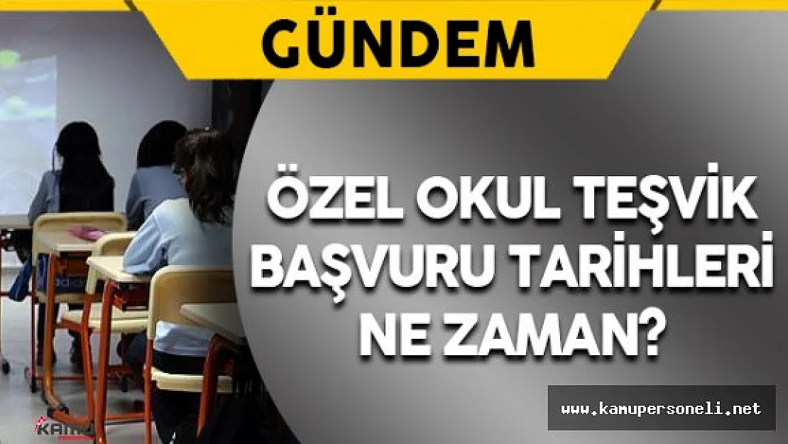 Özel Okul Teşvik Başvuruları Başladı Mı ?
