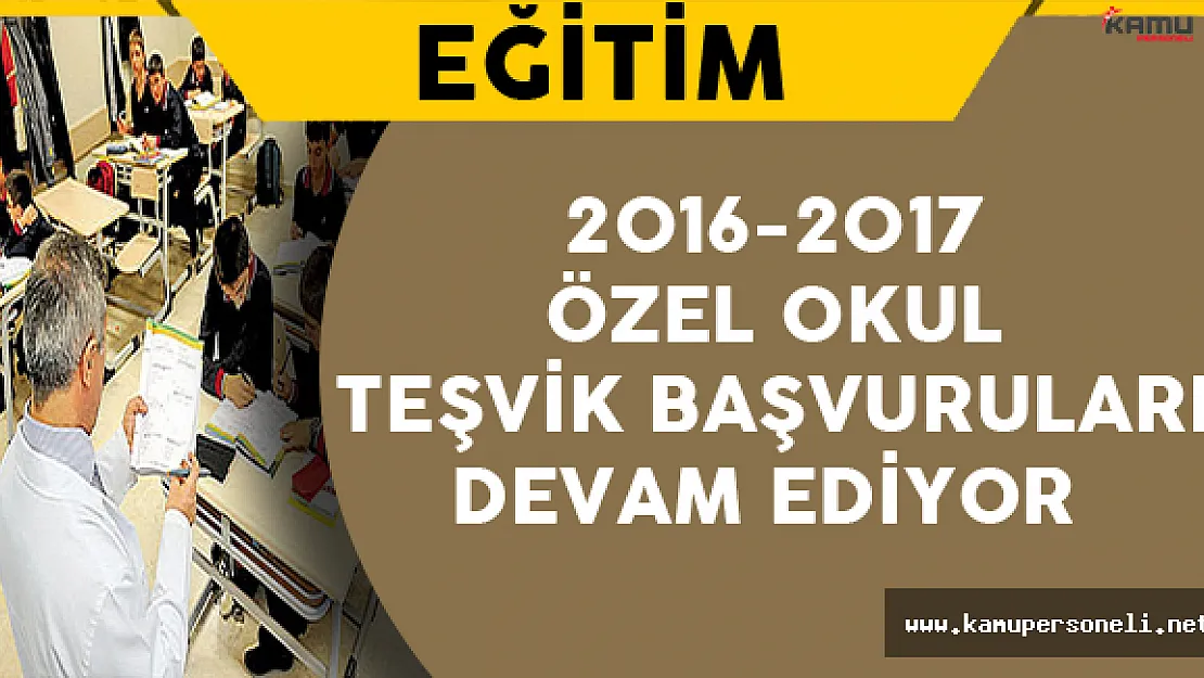 Özel Okul Teşvik Başvuruları Devam Ediyor
