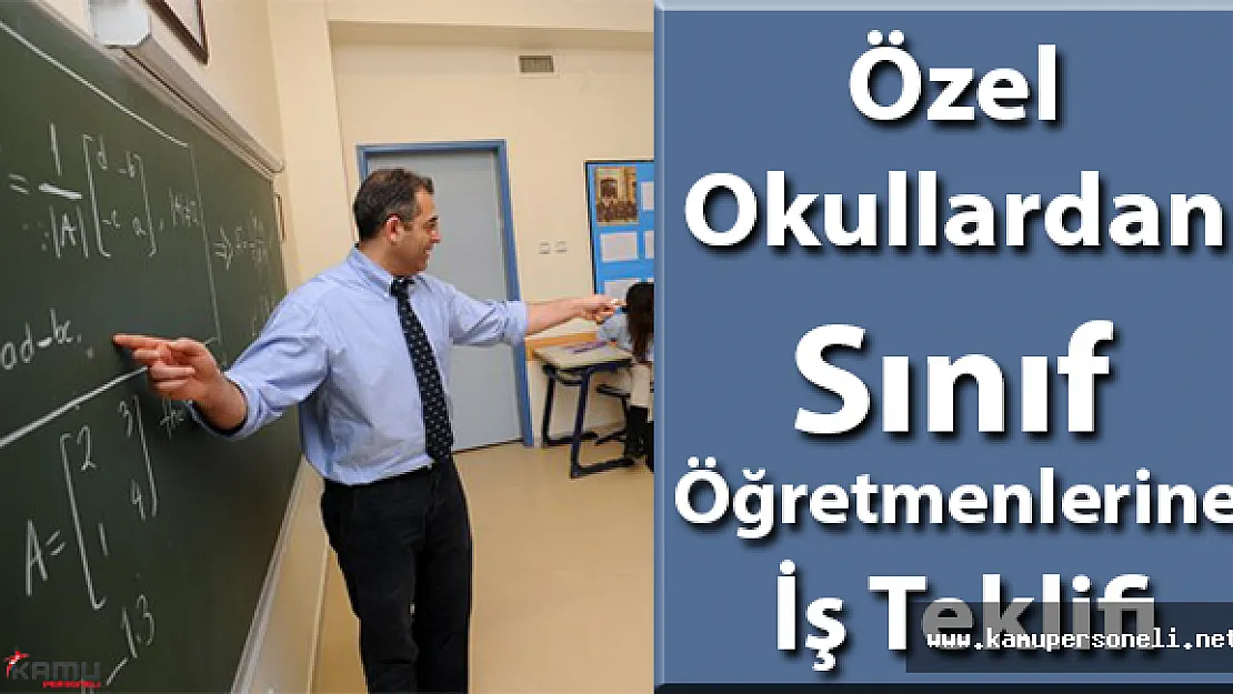 Özel Okullarda 5 bin sınıf öğretmenine ihtiyaç var