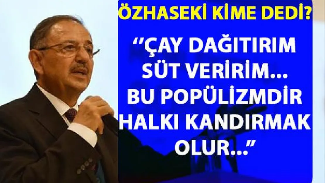 Özhaseki'nin popülizm tanımı gündeme bomba gibi düştü