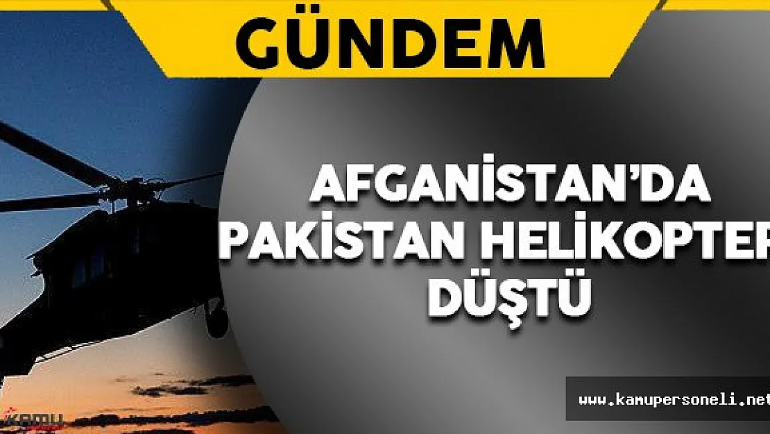 Pakistana Ait Helikopter Taliban Kontrolündeki Bölgeye Düştü