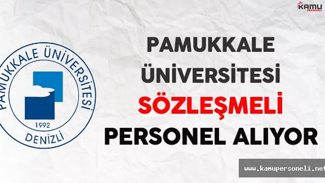 Pamukkale Üniversitesi Sözleşmeli Personel Alıyor