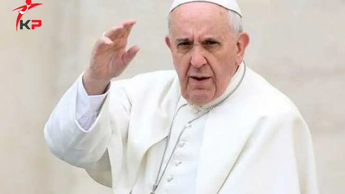 Papa Francesco'dan Dünya Liderlerine Çağrı !