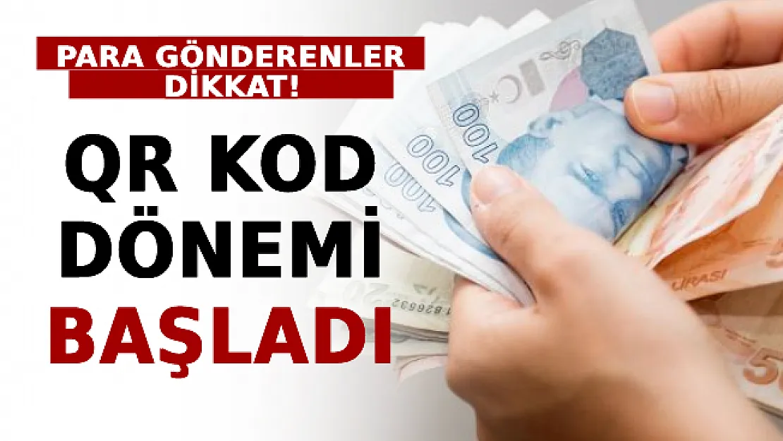 Para Gönderenler Dikkat! QR Kod Dönemi Başladı
