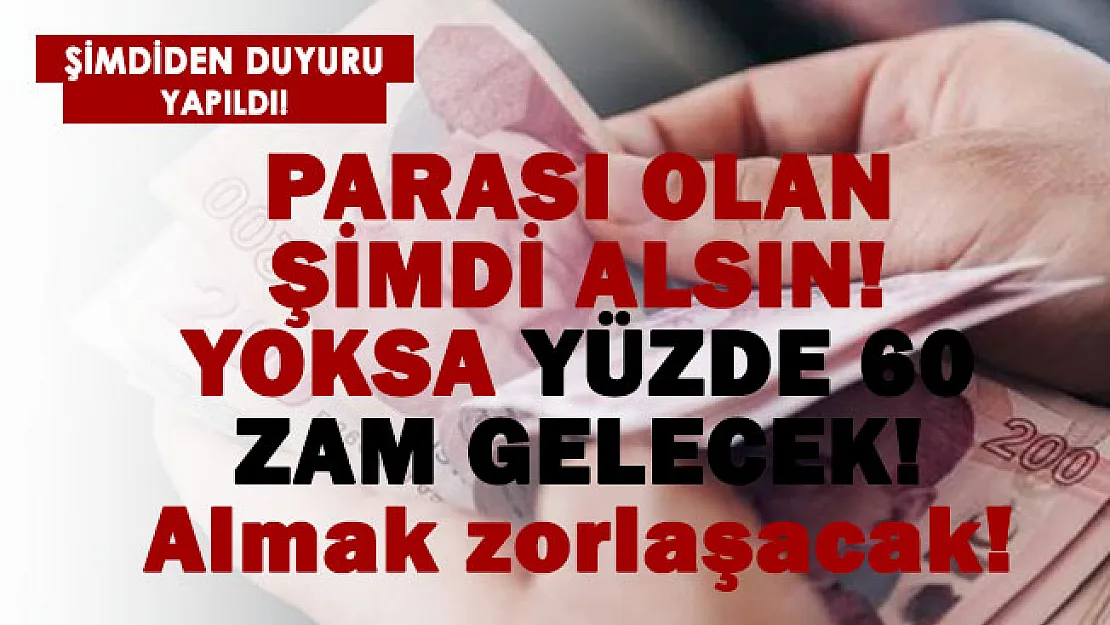 Paranız varsa hemen alın! Yüzde 60 zamlanacak!