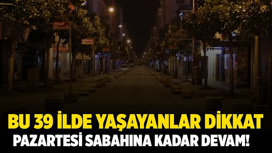 Pazar günü hangi illerde sokağa çıkma yasağı kalktı? Sokağa çıkma yasağı devam eden iller!
