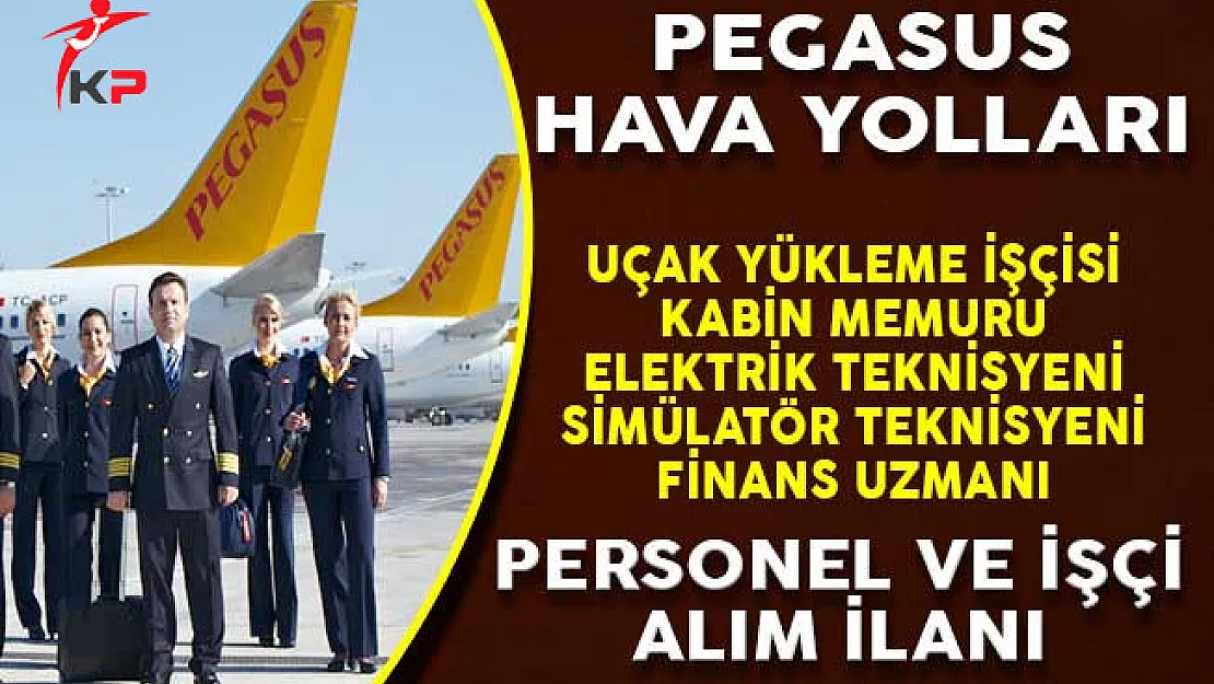 Pegasus Hava Yolları Personel ve İşçi Alımı Yapıyor