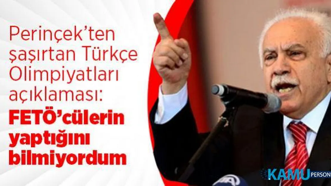 Perinçek'ten şaşırtan Türkçe Olimpiyatları açıklaması: FETÖ'cülerin yaptığını bilmiyordum!
