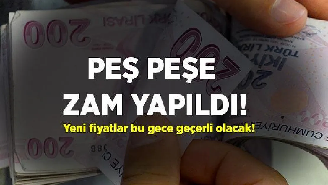Peş peşe zam geldi! Bu geceden itibaren geçerli olacak!