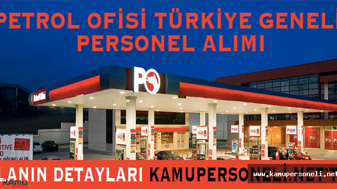 Petrol Ofisi Tüm Türkiye'den Personel Alımı Yapacak