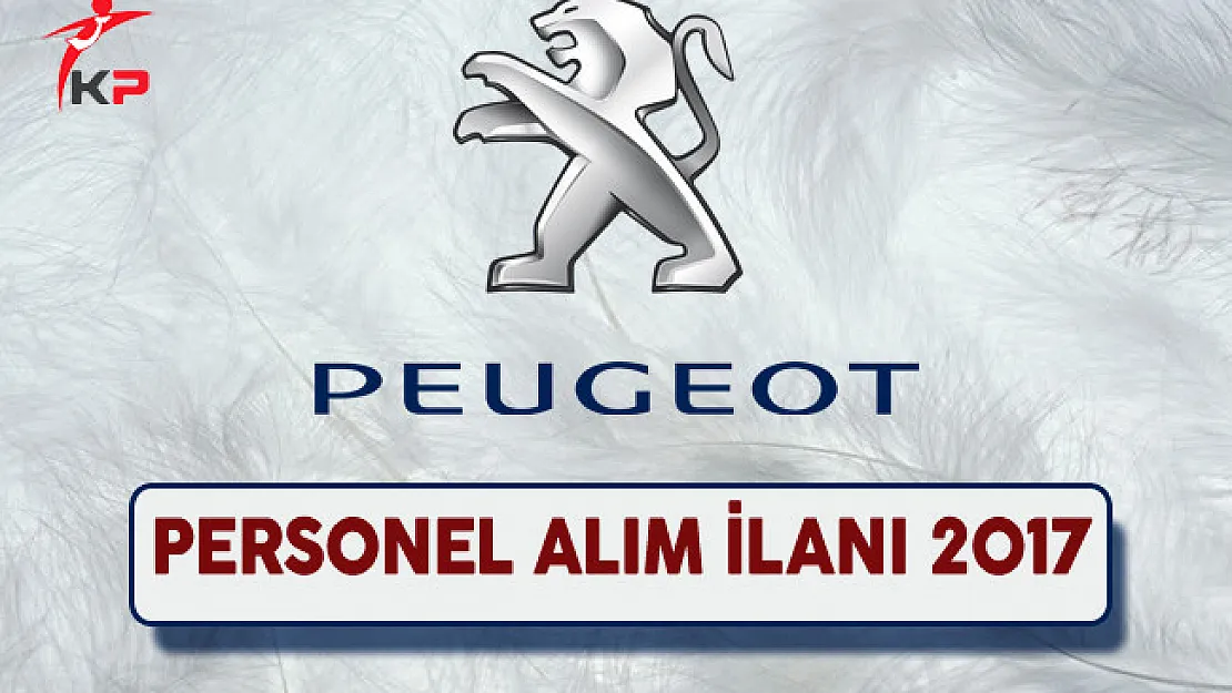 Peugeot Personel Alım İlanı 2017