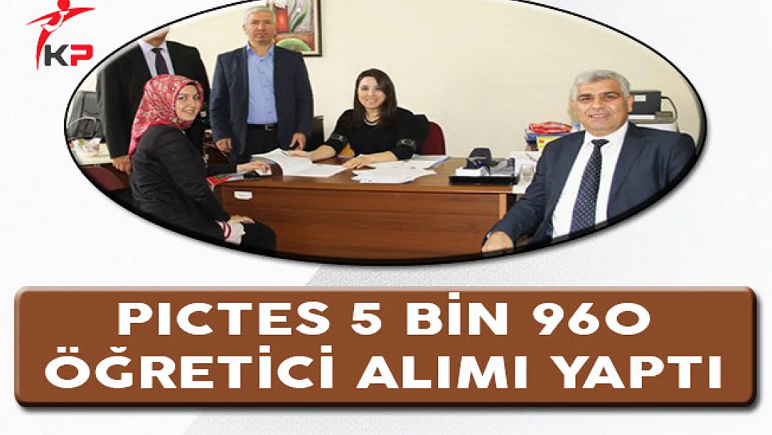 PICTES 5 Bin 960 Öğretici Alımı Yaptı