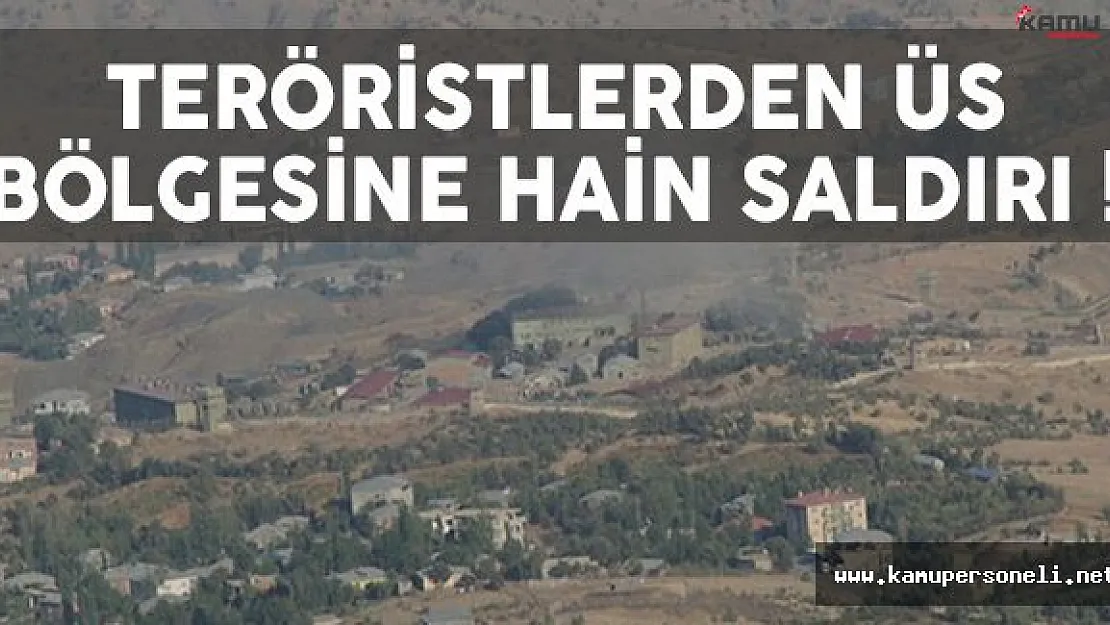 PKK'lı Teröristlerden Askeri Üs Bölgesine Saldırı