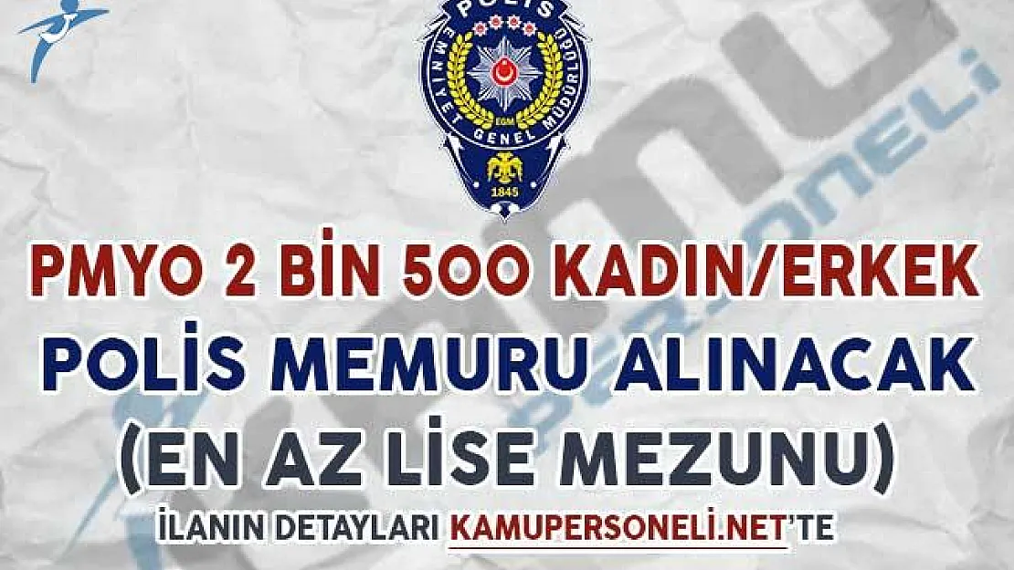PMYO 2 Bin 500 Kadın/Erkek Polis Memuru Alımı Yapılacak