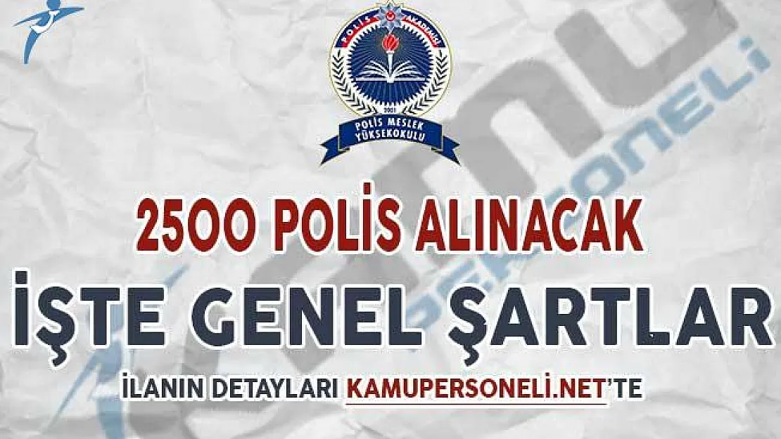 PMYO 2500 Polis Alımı Başvuru Koşulları DPB'de Yayımlandı