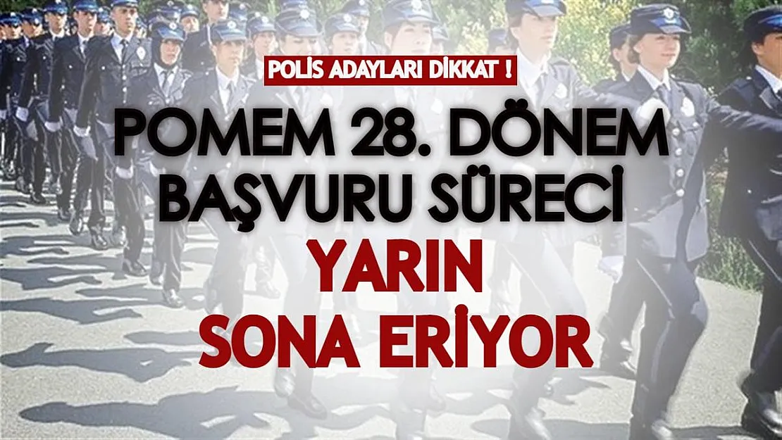 Polis adayları dikkat! POMEM 28. dönem başvuru süreci yarın sona eriyor!
