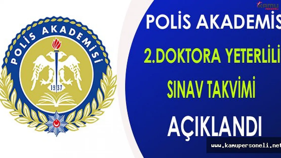 Polis Akademisi 2.Doktora Yeterlilik Sınav Takvimi Açıklandı