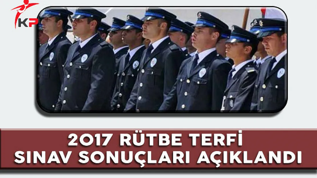 Polis Akademisi 2017 Rütbe Terfi Yazılı Sınav Sonuçları Açıklandı