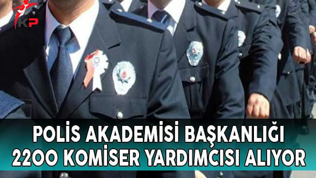 Polis Akademisi Başkanlığı Komiser Yardımcısı Alım İlanı Yayımladı
