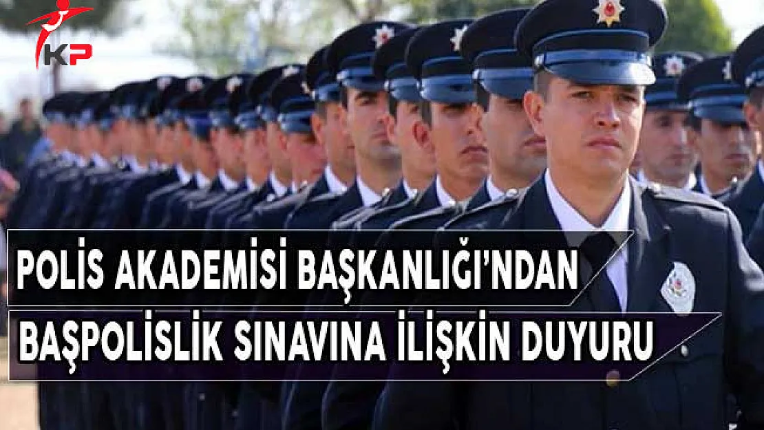 Polis Akademisi Başkanlığı'dan Başpolislik Yükselme Sınavına İlişkin Duyuru