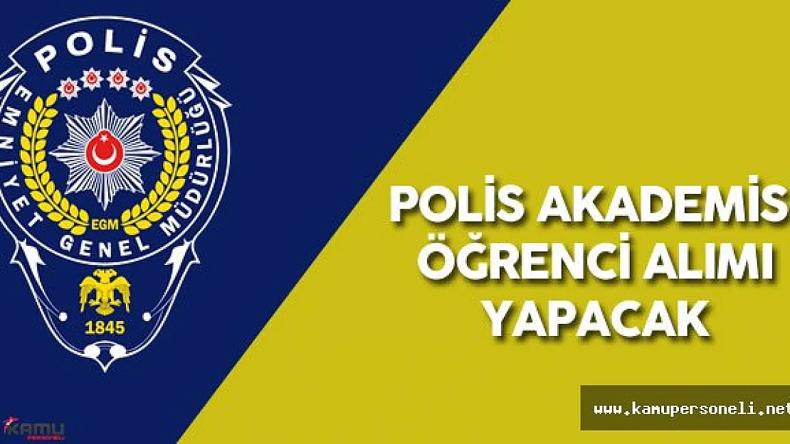 Polis Akademisi Öğrenci Alımı Yapacak