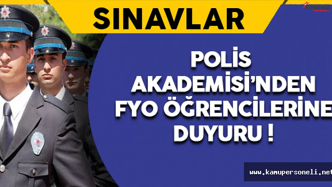 Polis Akademisi'nden FYO Öğrencilerine Duyuru !